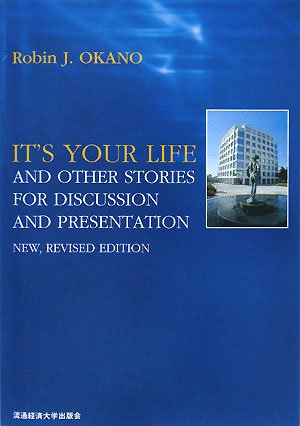 IT'S YOUR LIFEand other stories for discussion and presentation New Revised Edition